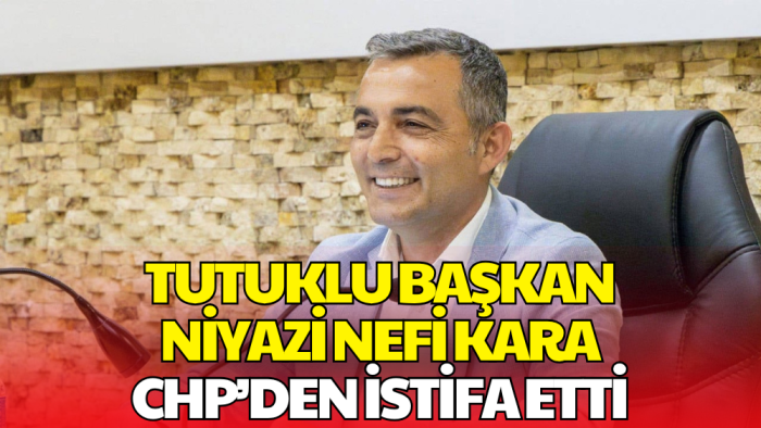 Manavgat Belediye Başkanı Niyazi Nefi Kara, CHP’den İstifa Etti